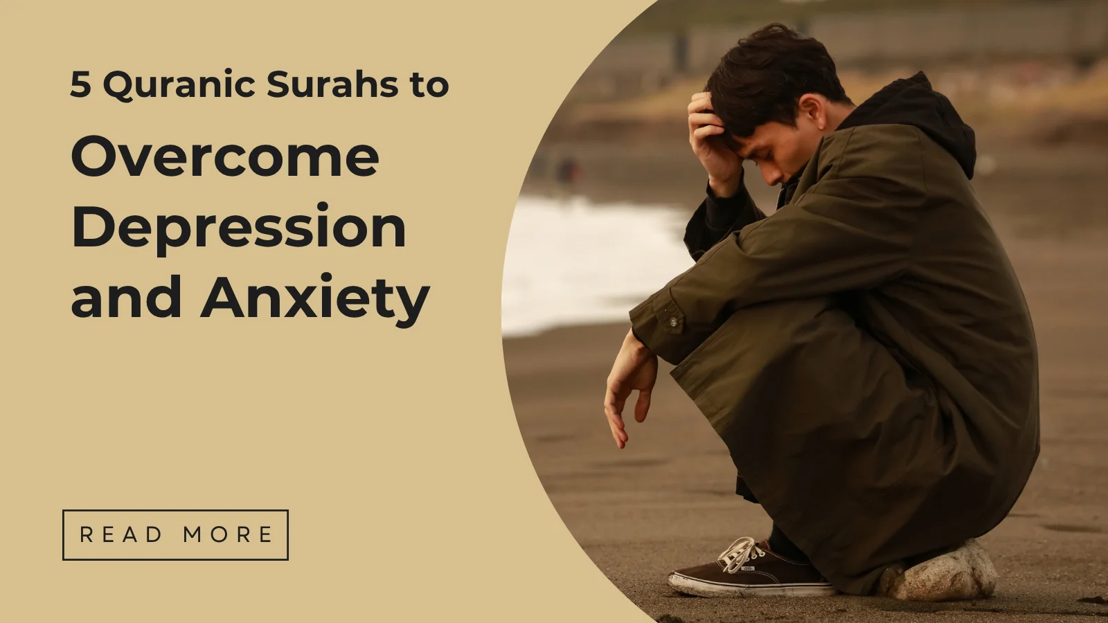5 Quranic Surahs to Overcome Depression and Anxiety - Sakeena Academy