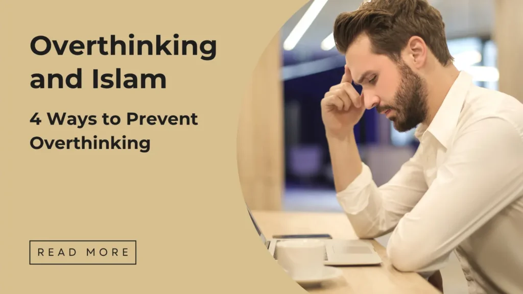 Overthinking and Islam - Sakeena Academy