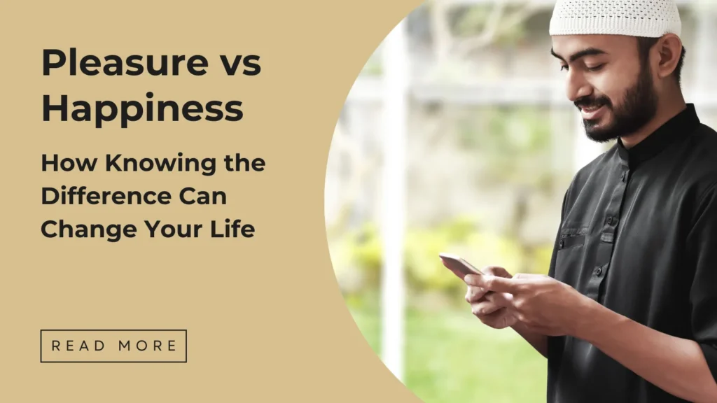 Pleasure vs Happiness - Sakeena Academy