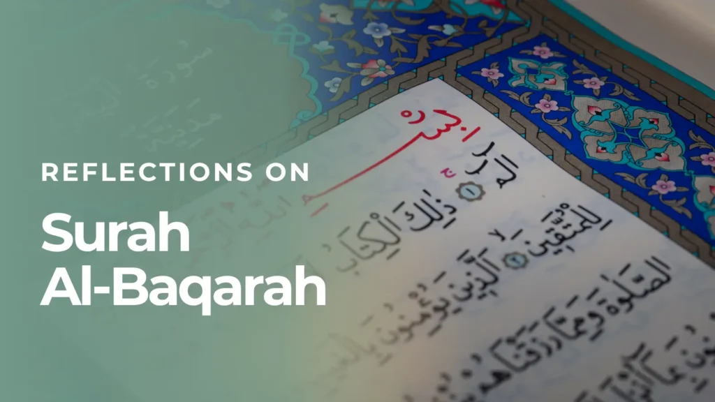 Reflections on Surah Al-Baqarah: Lessons for Life