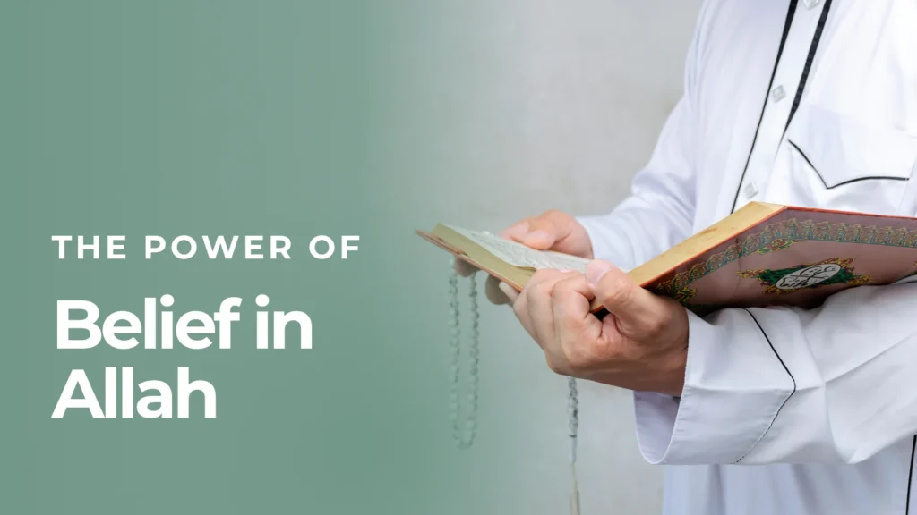 The Power of Belief in Allah: What True Faith Can Do