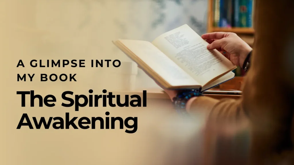The Spiritual Awakening – A Glimpse into My Book